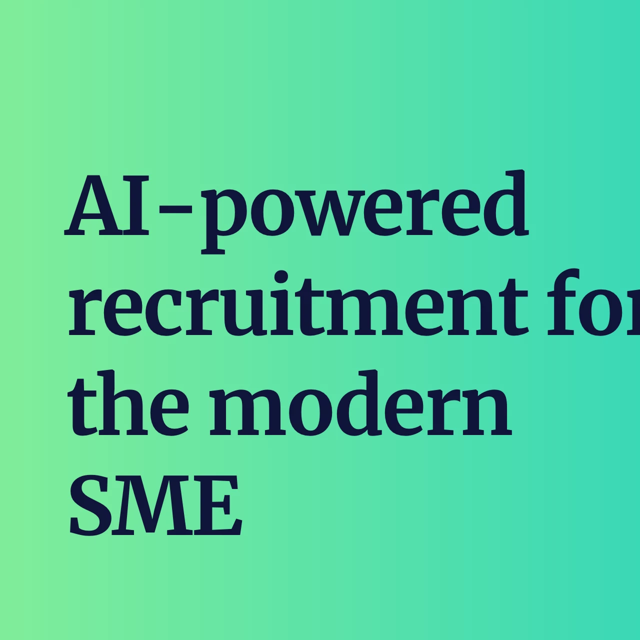 Snippet of copy from Hirestream website, reading "AI-powered recruitment for the modern SME"